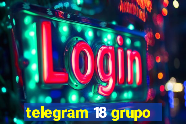 telegram 18 grupo